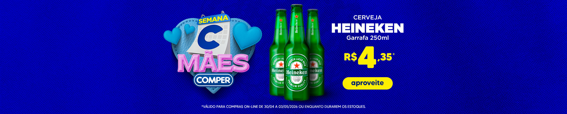 amkt_2026-04-30a05-03_SemanaC_hnk_b-princ-heineken-garrafa-250ml-MT