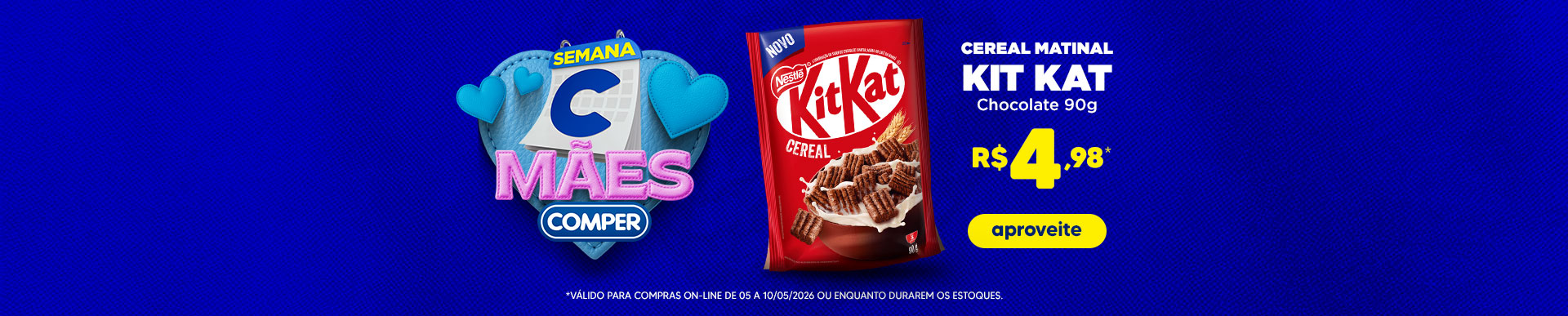 amkt_2026-05-05a05-10_SemanaC_nestle_b-princ-cereal-kitkat-MS-MS-DF-DF2